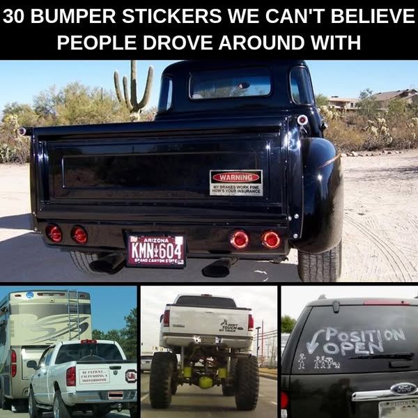 Bumper Stickers People Had The Guts To Drive Around With